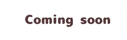 coming soon